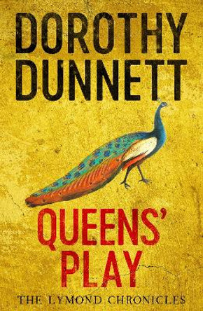 Queens' Play: The Lymond Chronicles Book Two by Dorothy Dunnett