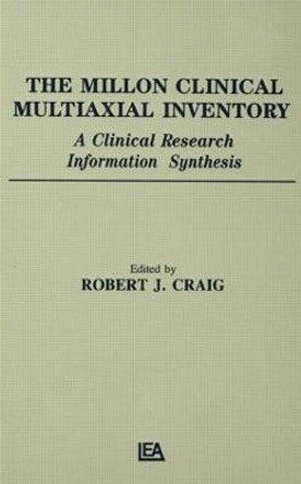 The Millon Clinical Multiaxial Inventory: A Clinical Research Information Synthesis by Robert J. Craig