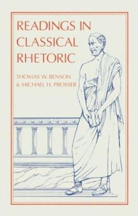 Readings in Classical Rhetoric by Thomas W. Benson