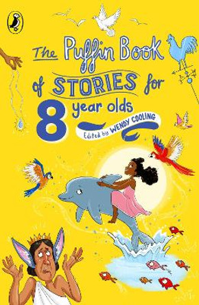The Puffin Book of Stories for Eight-year-olds by Wendy Cooling