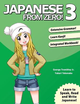 Japanese from Zero!: 3 by George Trombley