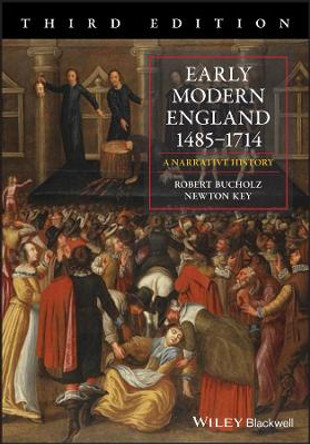 Early Modern England 1485-1714: A Narrative History by Robert Bucholz