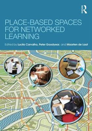 Place-Based Spaces for Networked Learning by Lucila Carvalho