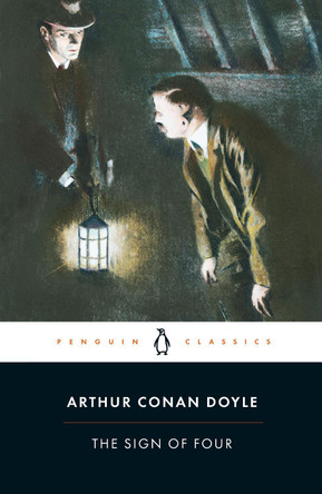 The Sign of Four by Sir Arthur Conan Doyle