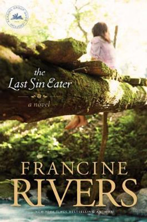 Last Sin Eater, The by Francine Rivers