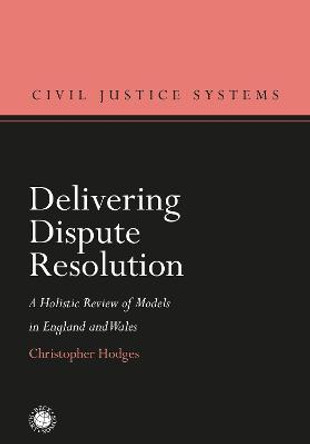 Delivering Dispute Resolution by Christopher Hodges