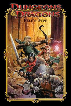 Dungeons & Dragons: Fell's Five by John Rogers