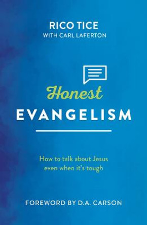 Honest Evangelism: How to talk about Jesus even when it's tough by Rico Tice
