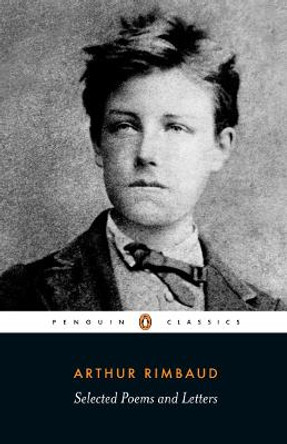 Selected Poems and Letters by Arthur Rimbaud