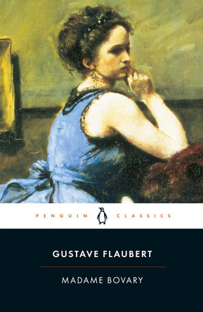 Madame Bovary by Gustave Flaubert