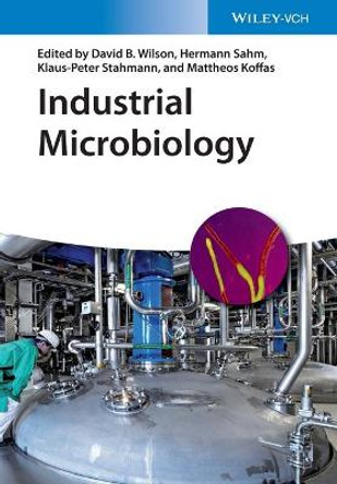 Industrial Microbiology by David B. Wilson