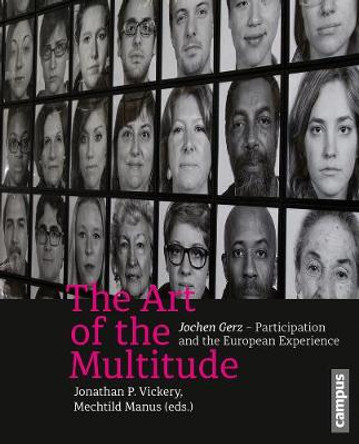 The Art of the Multitude: Jochen Gerz-Participation and the European Experience by Jonathen P. Vickery