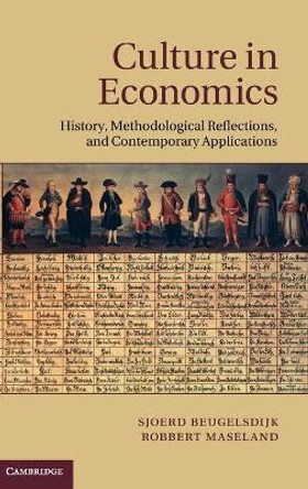 Culture in Economics: History, Methodological Reflections and Contemporary Applications by Sjoerd Beugelsdijk