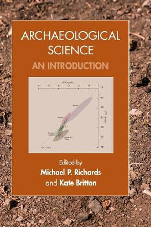 Archaeological Science: An Introduction by Michael Richards