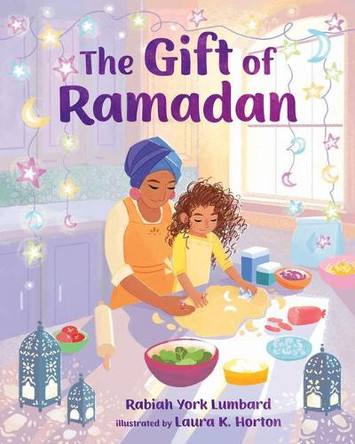 The Gift of Ramadan by Rabiah York Lumbard 9780807529027