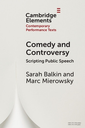 Comedy and Controversy: Scripting Public Speech by Sarah Balkin 9781009396806