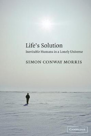 Life's Solution: Inevitable Humans in a Lonely Universe by Simon Conway Morris