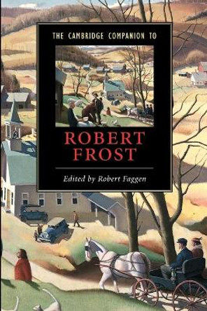 The Cambridge Companion to Robert Frost by Robert Faggen