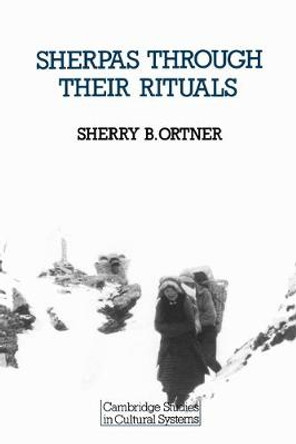 Sherpas through their Rituals by Sherry B. Ortner