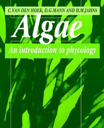 Algae: An Introduction to Phycology by Christiaan Van Den Hoek