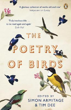 The Poetry of Birds: edited by Simon Armitage and Tim Dee by Simon Armitage