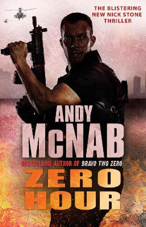 Zero Hour: (Nick Stone Thriller 13) by Andy McNab