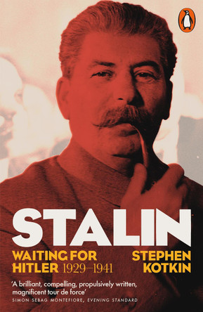 Stalin, Vol. II: Waiting for Hitler, 1929-1941 by Stephen Kotkin