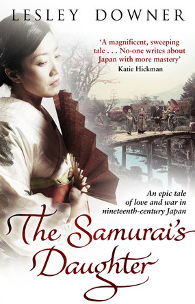 The Samurai's Daughter: The Shogun Quartet, Book 4 by Lesley Downer