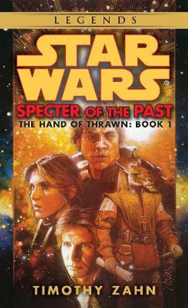 Hand Of Thrawn 01: Specter Of The Past by Timothy Zahn