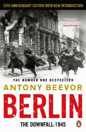 Berlin: The Downfall: 1945 by Antony Beevor