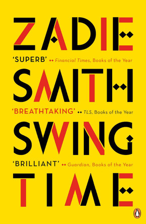 Swing Time: LONGLISTED for the Man Booker Prize 2017 by Zadie Smith