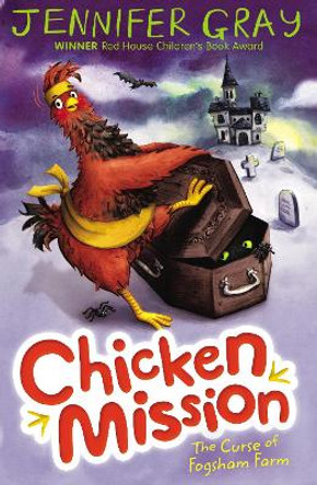 Chicken Mission: The Curse of Fogsham Farm by Jennifer Gray