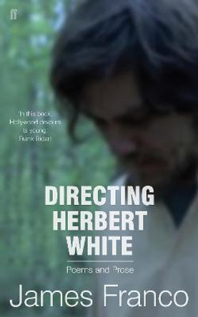 Directing Herbert White by James Franco