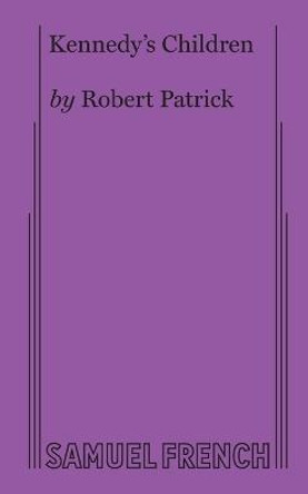 Kennedy's Children by Robert Patrick