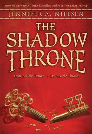 The Shadow Throne (the Ascendance Series, Book 3) by Jennifer A Nielsen