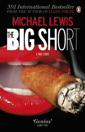 The Big Short: Inside the Doomsday Machine by Michael Lewis