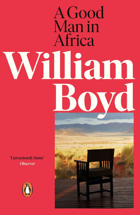 A Good Man in Africa by William Boyd
