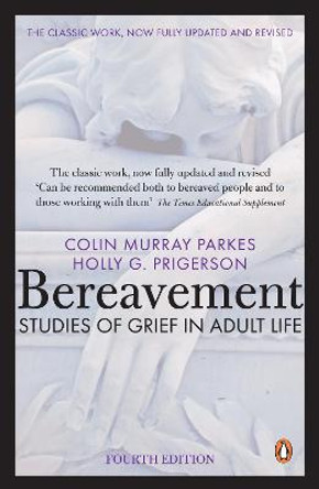 Bereavement (4th Edition): Studies of Grief in Adult Life by Colin Murray Parkes