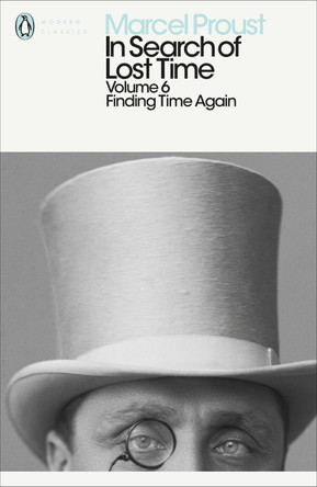 In Search of Lost Time: Finding Time Again by Marcel Proust