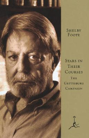 Stars in Their Courses: The Gettysburg Campaign by Shelby Foote