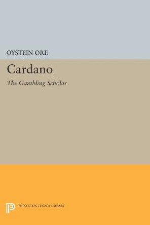 Cardano: The Gambling Scholar by Oystein Ore