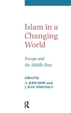 Islam in a Changing World by Anders Jerichow