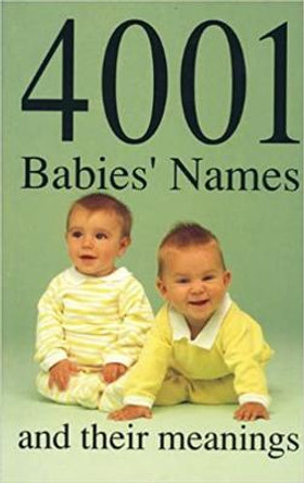 4001 Babies' Names and Their Meanings by James Glennon
