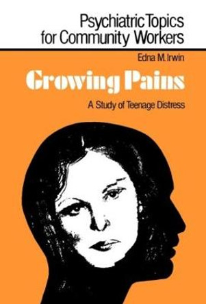 Growing Pains: A Study of Teenage Distress by Edna M. Irwin