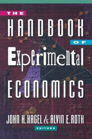 The Handbook of Experimental Economics by John H. Kagel