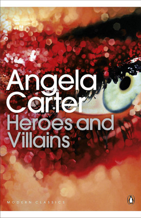 Heroes and Villains by Angela Carter