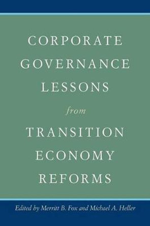 Corporate Governance Lessons from Transition Economy Reforms by Merritt B. Fox