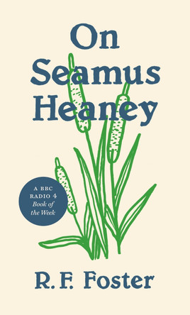 On Seamus Heaney by Roy Foster