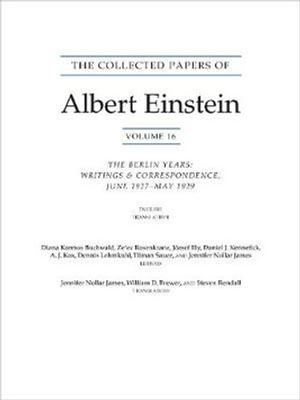 The Collected Papers of Albert Einstein, Volume 16 (Translation Supplement): The Berlin Years / Writings & Correspondence / June 1927-May 1929 by Professor Diana K. Buchwald