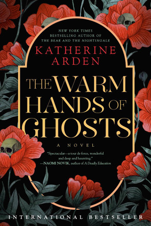 The Warm Hands of Ghosts: A Novel by Katherine Arden 9780593128275